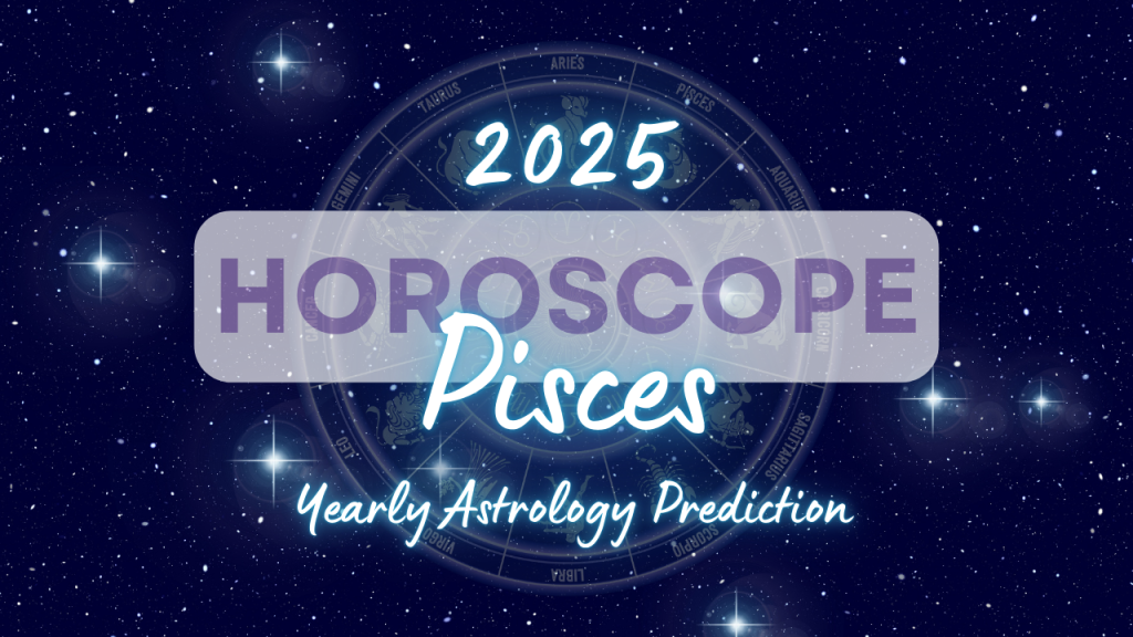 Pisces-2025-Horoscope-by-date-of-birth